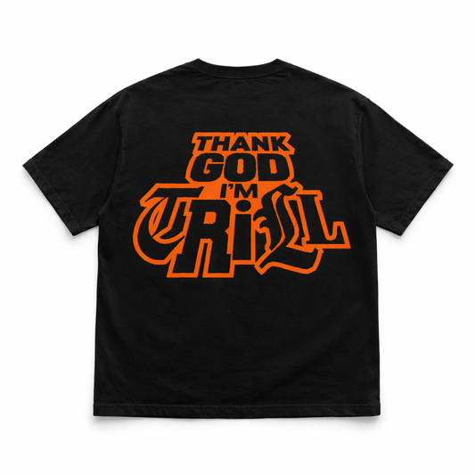 “THANK GOD IM TRILL” TEE